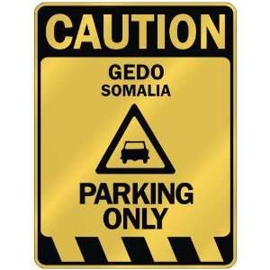   CAUTION GEDO PARKING ONLY  PARKING SIGN SOMALIA