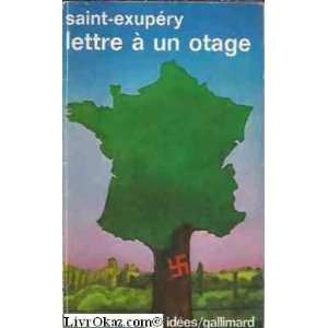   LETTRE À UN OTAGE (9782070353170) Antoine de Saint Exupéry Books