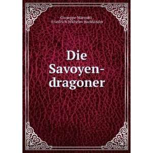    dragoner Friedrich Wilhelm HacklÃ¤nder Giuseppe Marcotti  Books