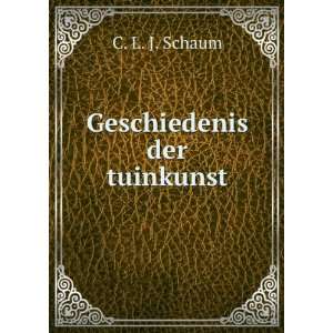  Geschiedenis der tuinkunst C. L. J. Schaum Books