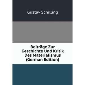   Und Kritik Des Materialismus (German Edition) Gustav Schilling Books
