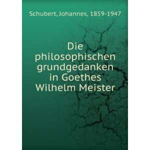   Wilhelm Meister Johannes, 1859 1947 Schubert  Books