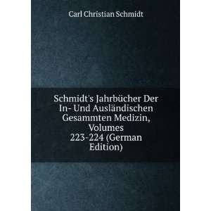   , Volumes 223 224 (German Edition) Carl Christian Schmidt Books