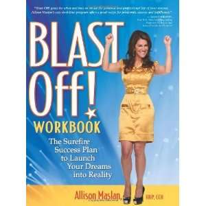  Blast Off Workbook The Surefire Success Plan to Launch 