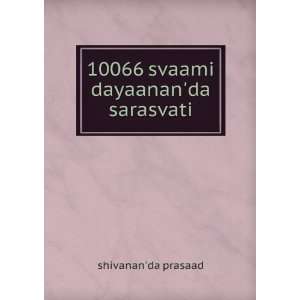    10066 svaami dayaananda sarasvati shivananda prasaad Books