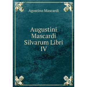    Augustini Mascardi Silvarum Libri IV. Agostino Mascardi Books