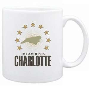  Am Famous In Charlotte  North Carolina Mug Usa City