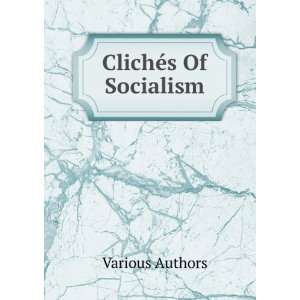  ClichÃ©s Of Socialism Various Authors Books