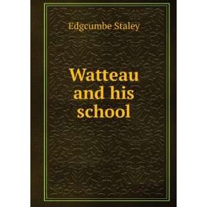  Watteau and his school Edgcumbe Staley Books