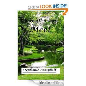 Where All Rivers Meet Stephanie Campbell  Kindle Store
