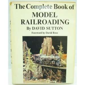  The Complete Book of Model Railroading by David Sutton HC 