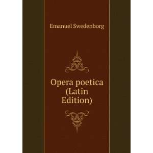 Opera poetica (Latin Edition) Emanuel Swedenborg  Books