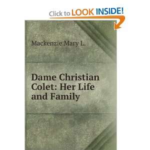  Dame Christian Colet Her Life and Family Mackenzie Mary 