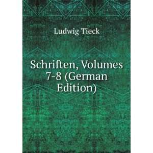    Schriften, Volumes 7 8 (German Edition) Ludwig Tieck Books