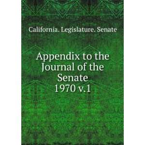   of the Senate. 1970 v.1 California. Legislature. Senate Books