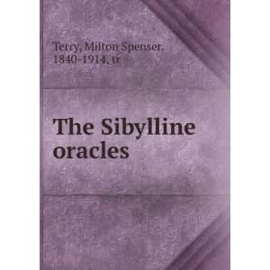  The Sibylline oracles Milton Spenser, 1840 1914, tr Terry 