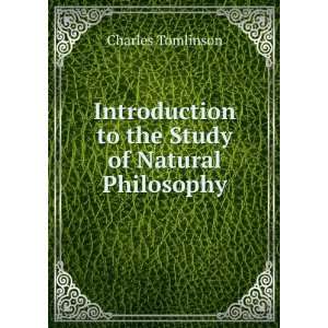   to the Study of Natural Philosophy Charles Tomlinson Books
