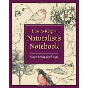   Keep a Naturalists Notebook [Paperback] Susan Leigh Tomlinson Books