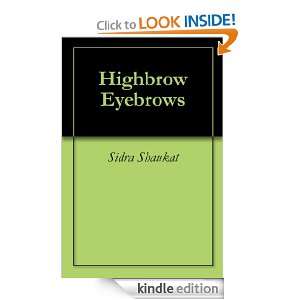 Highbrow Eyebrows Sidra Shaukat  Kindle Store