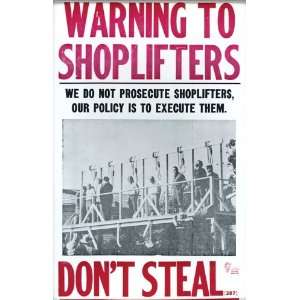 Shoplifters Will Be Executed   Warning Do Not Steal 14 x 22 Vintage 
