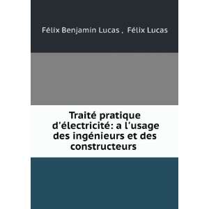   constructeurs . FÃ©lix Lucas FÃ©lix Benjamin Lucas  