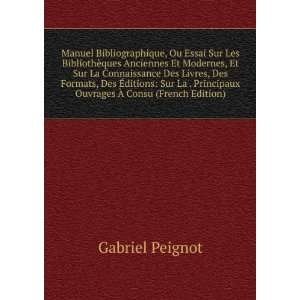   Principaux Ouvrages Ã? Consu (French Edition) Gabriel Peignot Books
