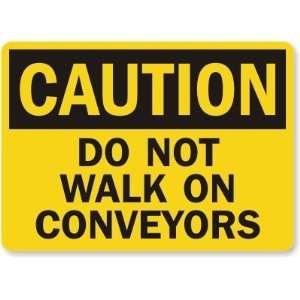  Caution Do Not Walk On Conveyors Magnetic Sign, 10 x 7 