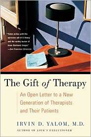 Gift of Therapy An Open Letter to a New Generation of Therapists and 