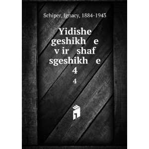  Yidishe geshikh e vÌ£ir shaf sgeshikh e. 4 Ignacy, 1884 