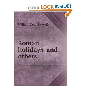  Roman holidays, and others William Dean Howells Books