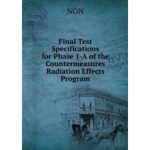   Phase 1 A of the Countermeasures Radiation Effects Program NON Books