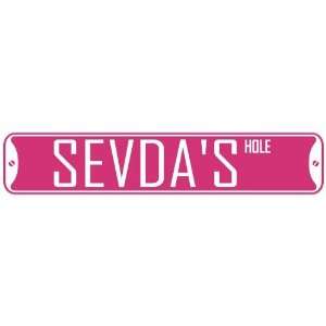   SEVDA HOLE  STREET SIGN