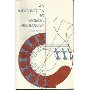    An introduction to modern archeology J. Ned. Woodall Books