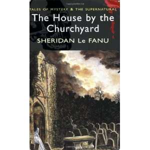  House by the Churchyard (Wordsworth Mystery & Supernatural 