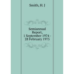  Semiannual Report, 1 September 1974   28 February 1975 H 