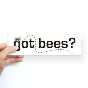  quot;Got Bees?quot; Sticker Bumper Bees Bumper Sticker by 