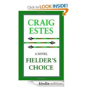 Fielders Choice Craig Estes  Kindle Store