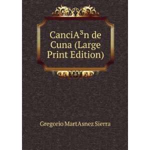  CanciAÂ³n de Cuna (Large Print Edition) Gregorio 