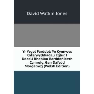   Rheolau Barddoniaeth Cymreig, Gan Dafydd Morganwg (Welsh Edition