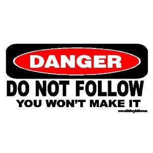  Danger Do Not Follow You Will Not Make It Offroad Bumper 