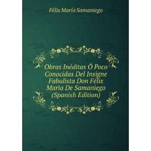   De Samaniego (Spanish Edition) FÃ©lix MarÃ­a Samaniego Books