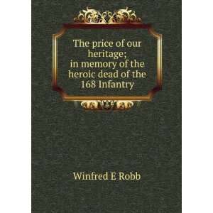  The price of our heritage; in memory of the heroic dead of 