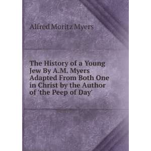   Christ by the Author of the Peep of Day. Alfred Moritz Myers Books