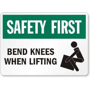Safety First Bend Knees When Lifting (with graphic) Aluminum Sign, 14 