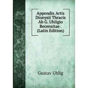  Appendix Artis Dionysii Thracis Ab G. Uhligio Recensitae 