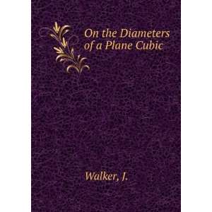 On the Diameters of a Plane Cubic J. Walker  Books