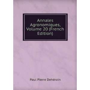   , Volume 20 (French Edition) Paul Pierre DehÃ©rain Books