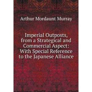   Reference to the Japanese Alliance Arthur Mordaunt Murray Books