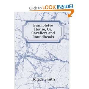    Brambletye House, Or, Cavaliers and Roundheads Horace Smith Books