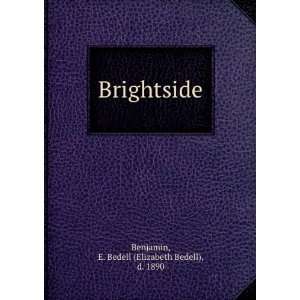  Brightside E. Bedell (Elizabeth Bedell), d. 1890 Benjamin Books
